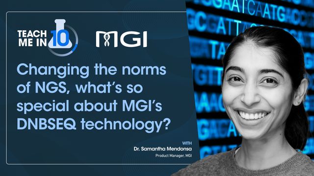 Promotional graphic for MGI featuring Dr. Samantha Mendonsa, discussing the innovative DNBSEQ sequencing technology in the 'Teach Me in 10' series. 