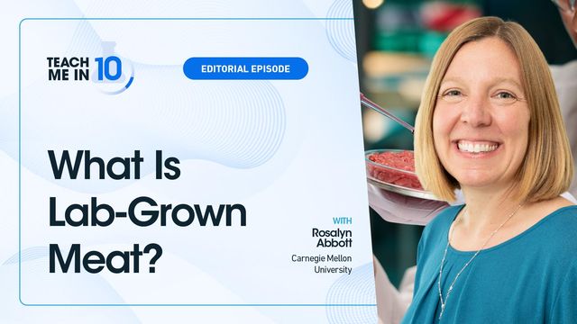 Speaker headshot with a scientist growing lab-grown meat in a petri dish behind them. Text reads: Teach Me in 10. What Is Lab-Grown Meat? With Rosalyn Abbott Carnegie Mellon University. 